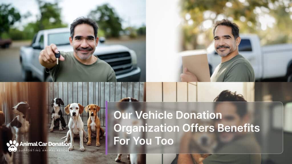 Our Vehicle Donation Organization Offers Benefits For You Too